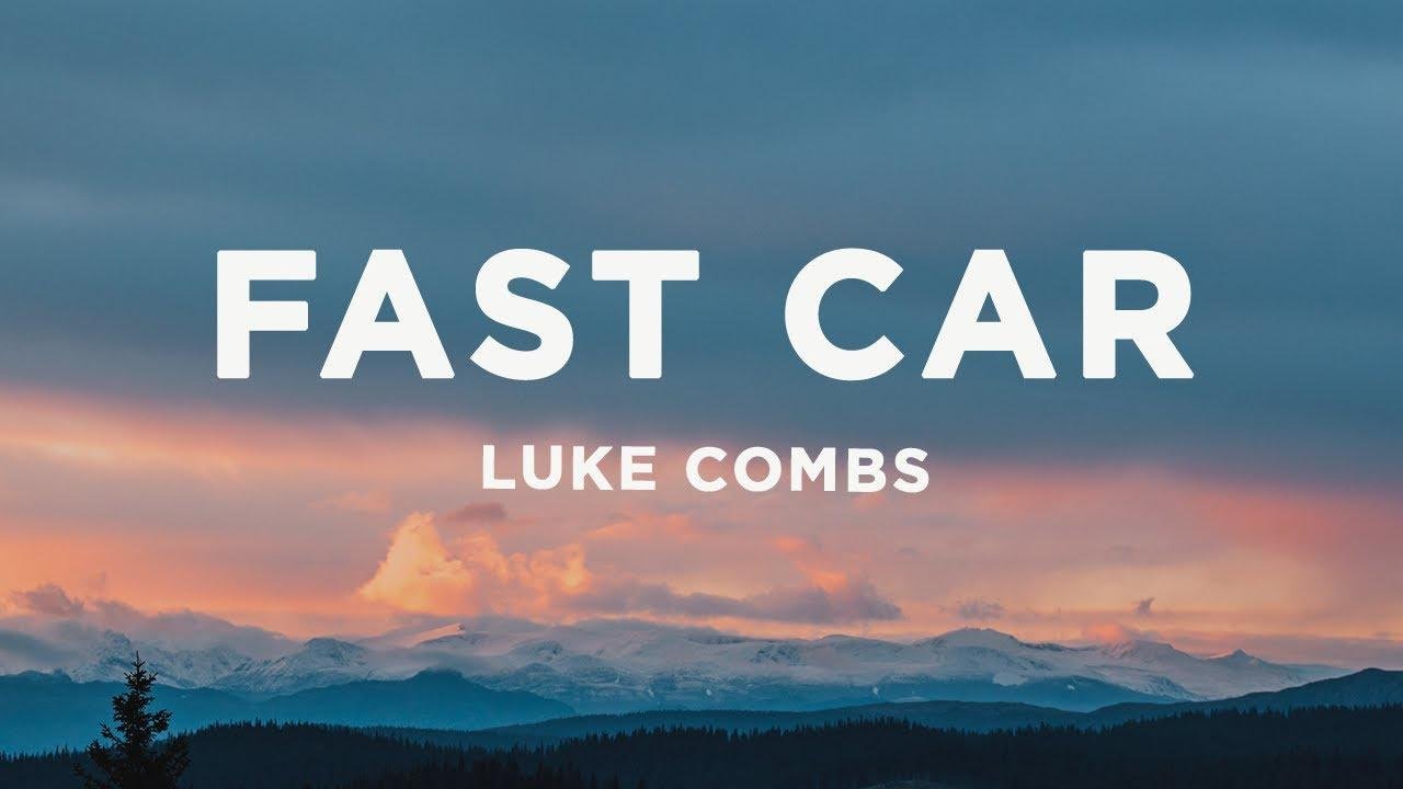 Luke Combs Fast Car Lyrics Videos Creative Chaos Gan Jing World