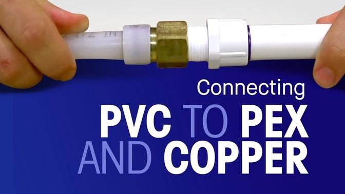 Connecting PVC To PEX And Copper