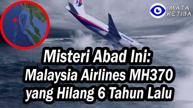 Misteri Abad Ini Malaysia Airlines MH370 Yang Hilang Misterius 6 Tahun