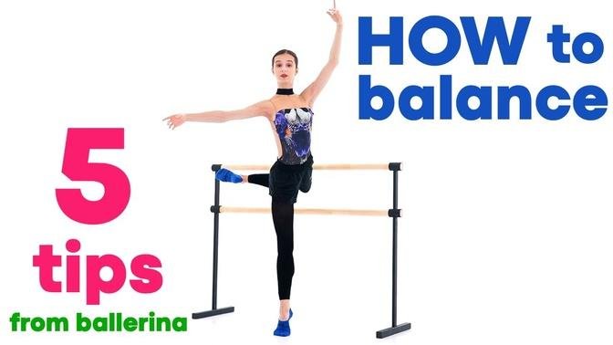 Tips For Balance How To Balance With Mariinsky Ballerina Maria Khoreva