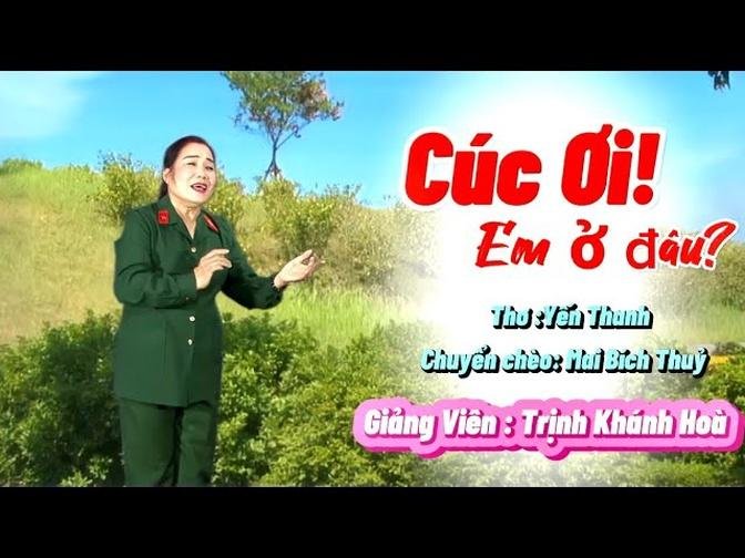 Hát Chèo đặc sắc // CÚC ƠI EM Ở ĐÂU _giọng hát chèo của Giảng Viên Trịnh Khánh Hoà .
