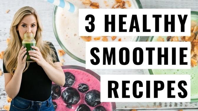 3 Incredible Healthy Smoothies to Fuel Your Day!