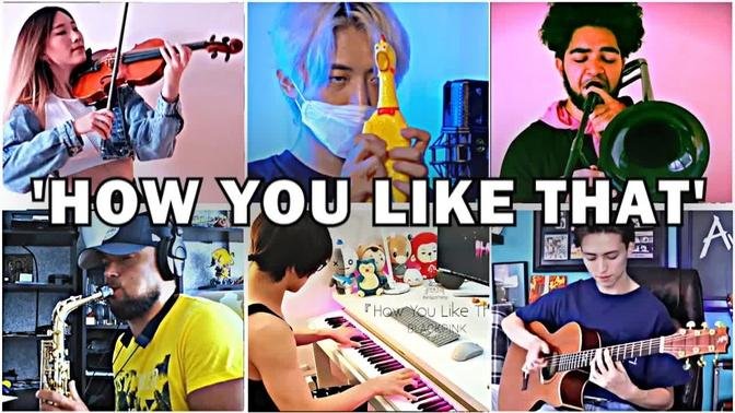 Who Played It Better : BLACKPINK - How You Like That (Piano, Chicken, Guitar, Violin, Sax, Trombone)