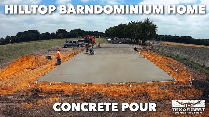 HILLTOP BARNDOMINIUM HOME CONCRETE POUR | Texas Best Construction