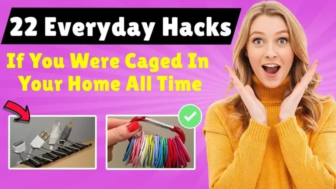 22 Everyday Hacks If You Were Caged In Your Home All Time