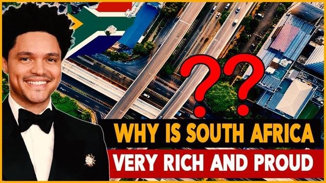 Why Is South Africa Very Rich And Proud?