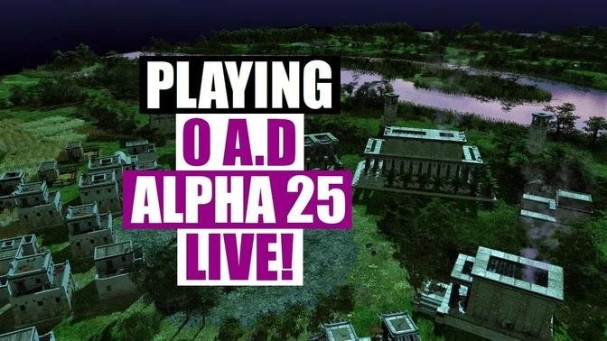 Playing 0 A.D. Alpha 25 - DT LIVE!