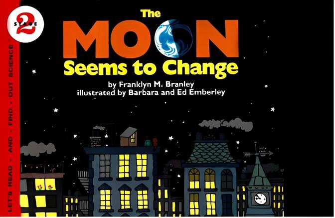 The Moon Seems to Change | by Franklyn M. Branley