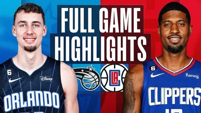 Orlando Magic vs. Los Angeles Clippers Full Game Highlights | Mar 18 | 2022-2023 NBA Season