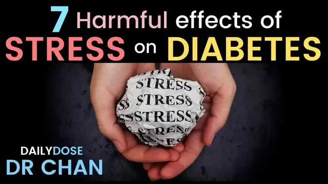 Diabetes and Stress - Dr Chan highlights 7 Harmful Effects of Stress on Diabetes Management