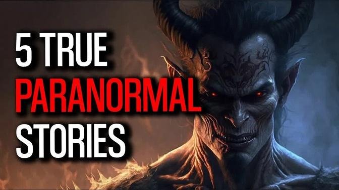 It's Possible That It Was A Demon - 5 True Paranormal Stories