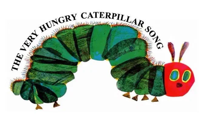 The Very Hungry Caterpillar Song