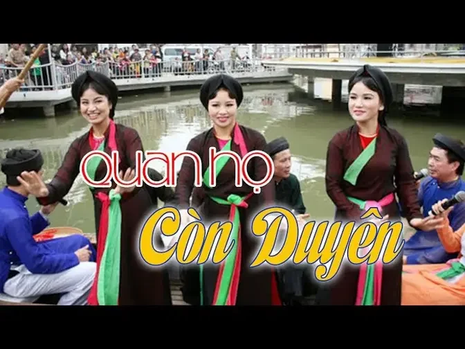 Còn duyên - Người ở dừng về - Dân ca quan họ Bắc Ninh - (Trung Đức - Thu Hiền)