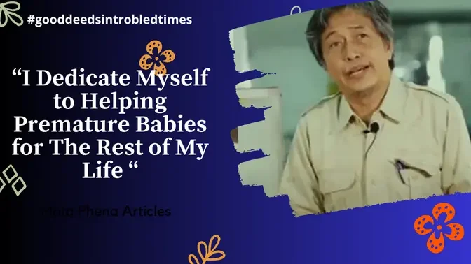 I Dedicate Myself to Helping Premature Babies  for The Rest of My Life