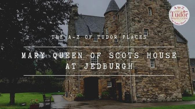 Mary Queen of Scots at Jedburgh_ The A-Z of Tudor Places | Videos | The ...