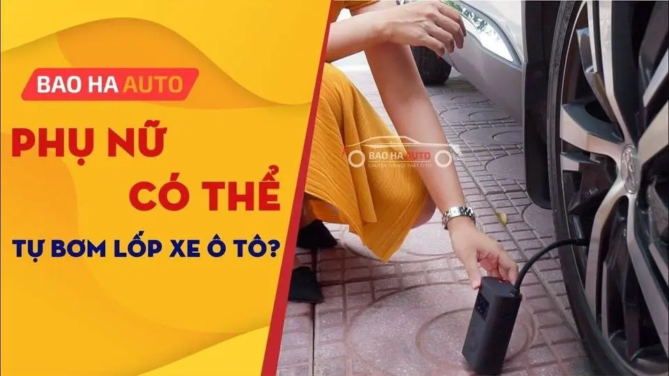 [Góc hỏi đáp] Phụ nữ có tự bơm được lốp xe ô tô? - XEM NGAY!!