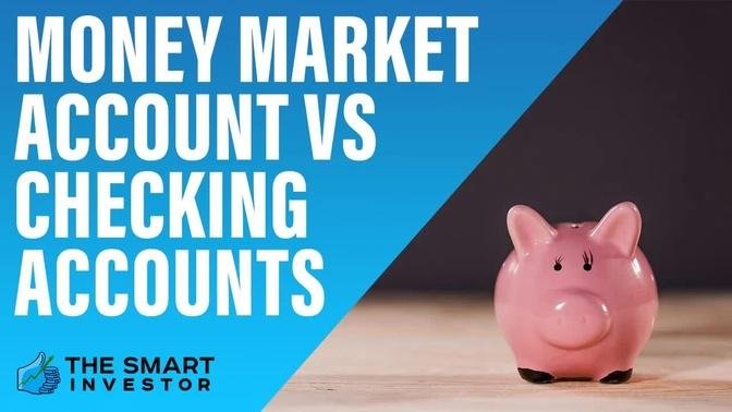 Money Market Account vs  Checking Accounts