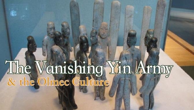 The Enigma of the Vanishing 150,000 Yin Shang Soldiers and their connection to the Olmec culture.