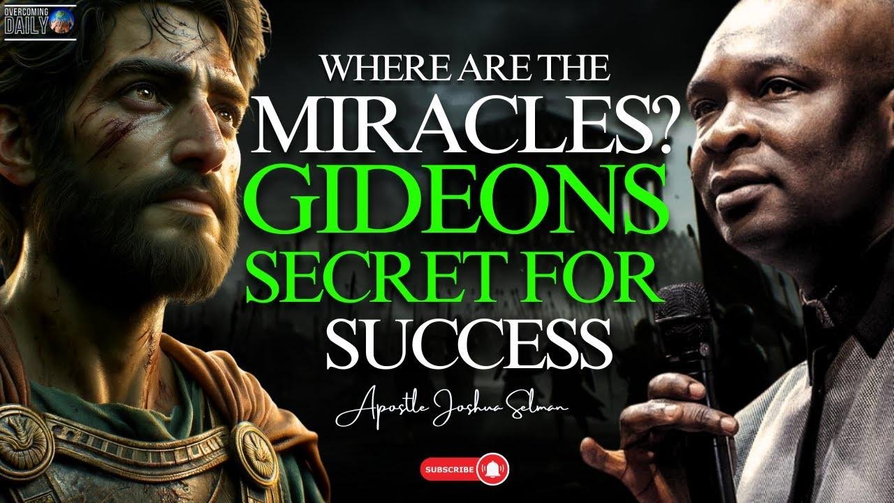 Why Are Miracles Disappearing? Discover Gideon's Secret For Success! Apostle Joshua Selman