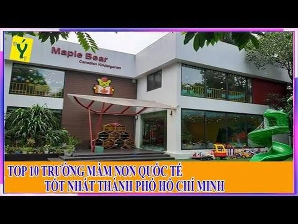 Top 10 Trường Mầm Non Quốc Tế Tốt Nhất Thành Phố Hồ Chí Minh.mp4