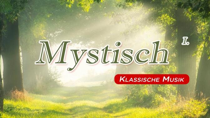 [1 Std.] Mystische klassische Musiksammlung (1)