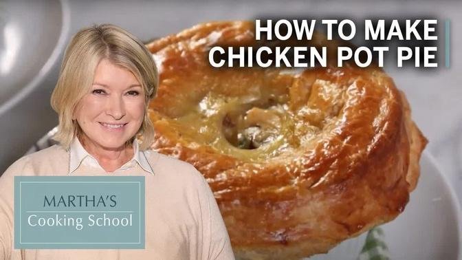 How to Make Martha Stewart's Chicken Pot Pies | Martha's Cooking School | Martha Stewart