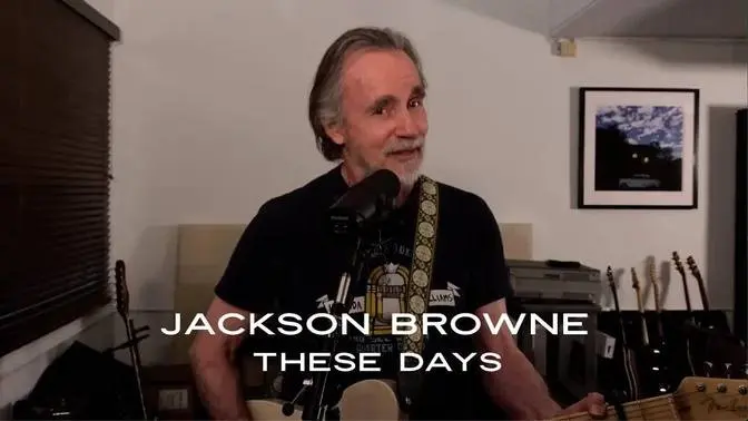 Jackson Browne “These Days” (Live Performance)