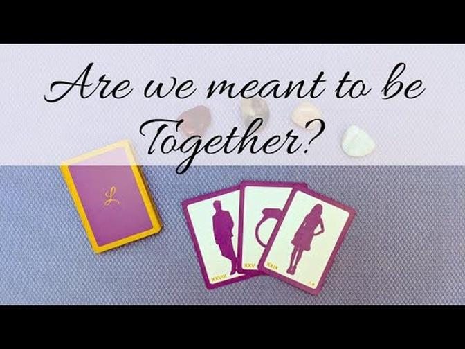 ARE WE MEANT TO BE TOGETHER   Pick A Card   Timeless  lenormand  lenormandreader  pickacard