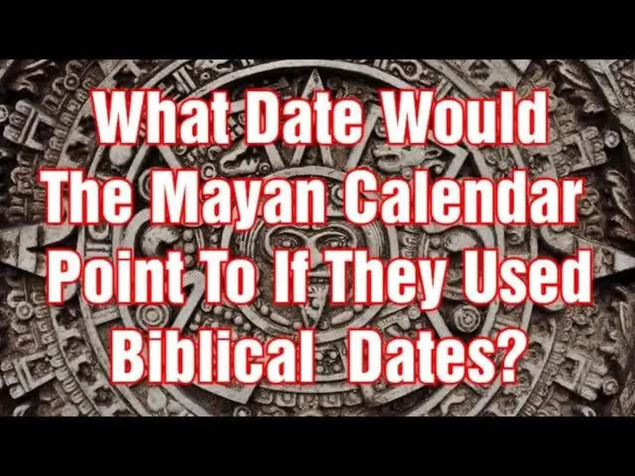 Mayan Calendar Biblical Date Correction: When Will The Mayan Prophecy Be Fulfilled Using Bible Time?