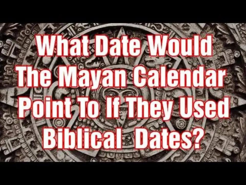 Mayan Calendar Biblical Date Correction: When Will The Mayan Prophecy Be Fulfilled Using Bible Time?