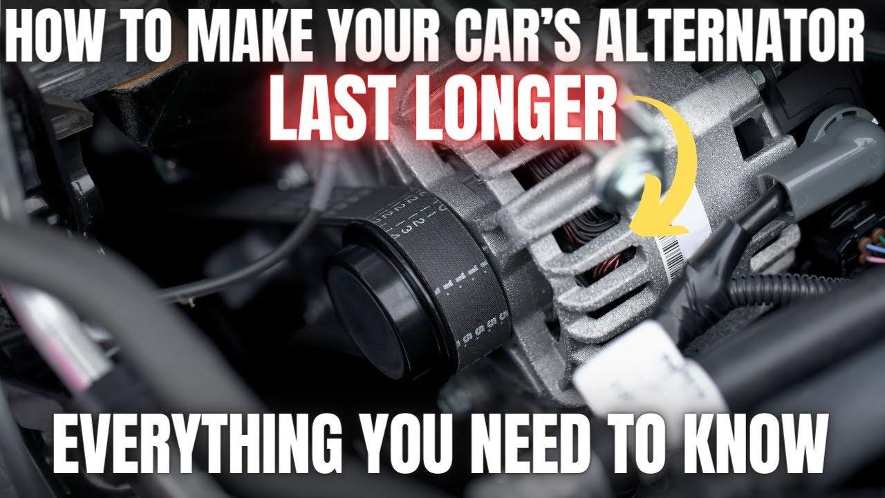 How To Make Your Car's Alternator Last Longer? Everything You Need to Know