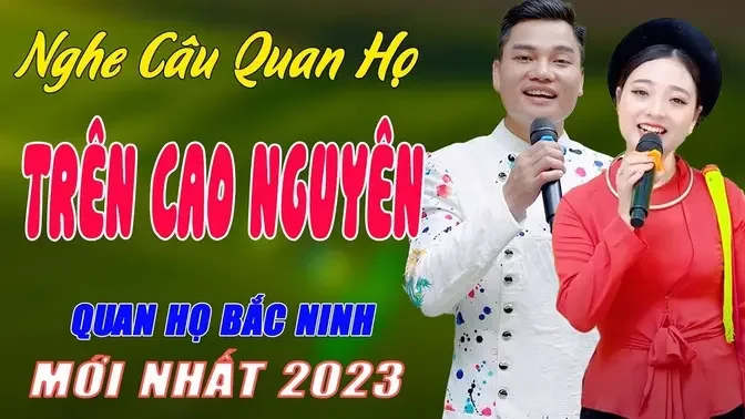 LK Nhạc Sống Quan Họ Bắc Ninh Ngọc Khánh ft Lâm Anh Mới Nhất 2023 - Nghe Câu Quan Họ Trên Cao Nguyên