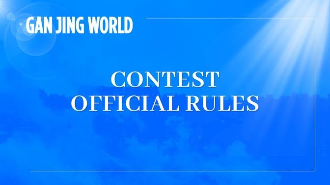 Gan Jing World Contest Official Rules