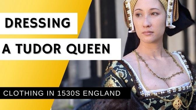 Dressing a Tudor Queen: Historically Accurate 1530s Clothing