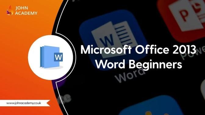 Microsoft Office 2013 Word Beginners - Complete Video Course | John Academy