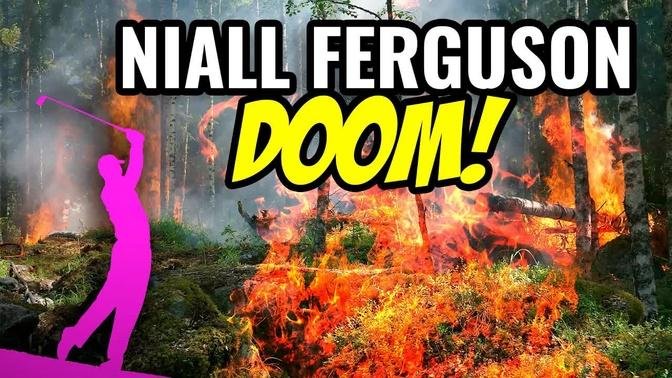 Niall Ferguson: Doom
