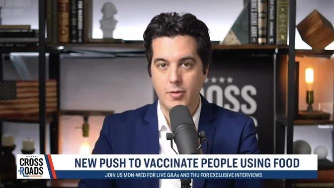 New Push for ‘Oral Vaccines’ to Vaccinate People Using Food | CLIP | Crossroads
