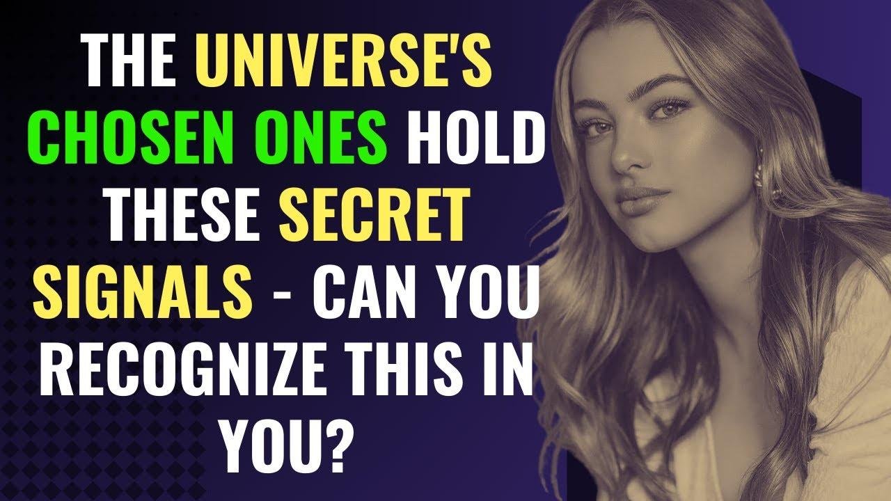 The Universe's Chosen Ones Hold These Secret Signals - Can you recognize this in you? | Awakening