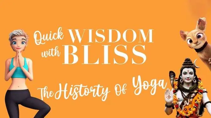 Quick Wisdom With Bliss: The History Of Yoga