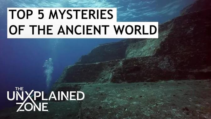 TOP 5 ANCIENT MYSTERIES | The Proof Is Out There | The UnXplained Zone