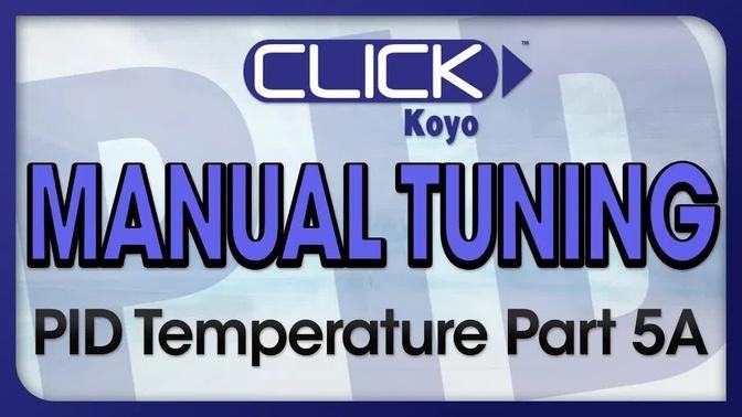 CLICK PID Tutorial Videos Part 5A - Manual Tuning