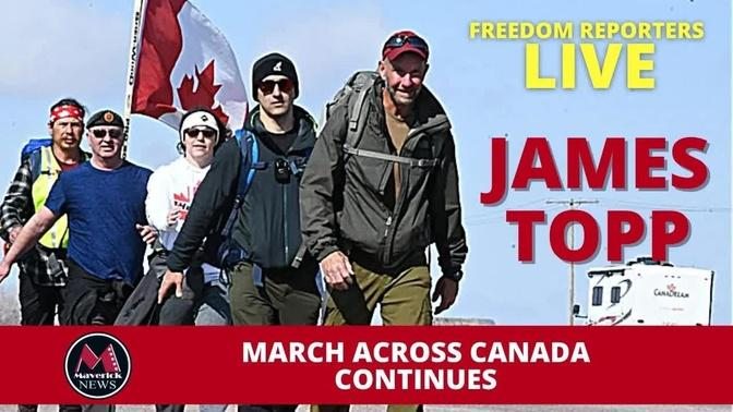 James Topp: The March Canada March For Freedom Continues