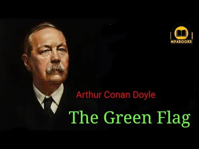 Arthur Conan Doyle | The Green Flag