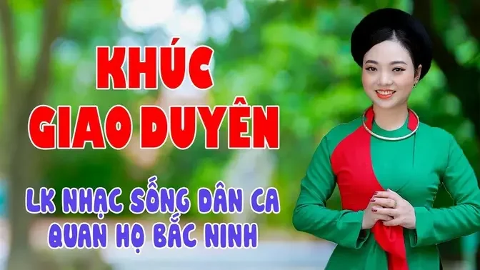 Khúc Giao Duyên - LK Quan Họ Bắc Ninh Đã Nghe Là Chỉ Có Say Không Thể Tả Được - Ngọc Khánh