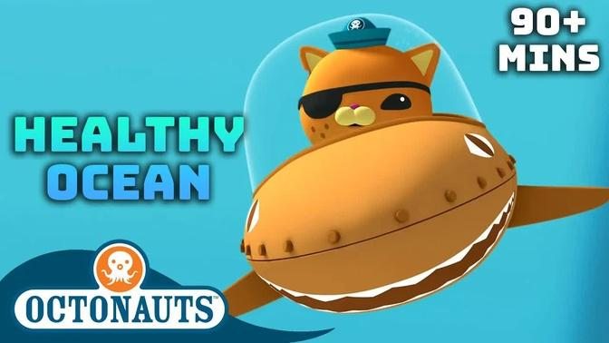@Octonauts - A Healthy Ocean 🌊 | 90 Mins+ | Cartoons for Kids | Underwater Sea Education