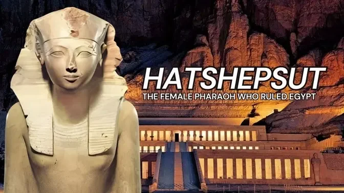 Hatshepsut : The Female Pharaoh Who Ruled Egypt