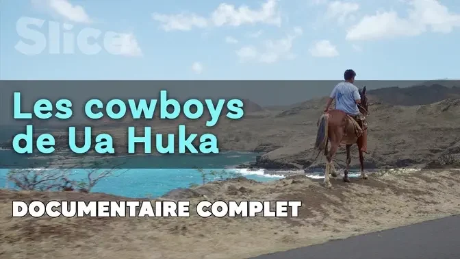 Les Cowboys de Ua Huka   SLICE   Documentaire complet