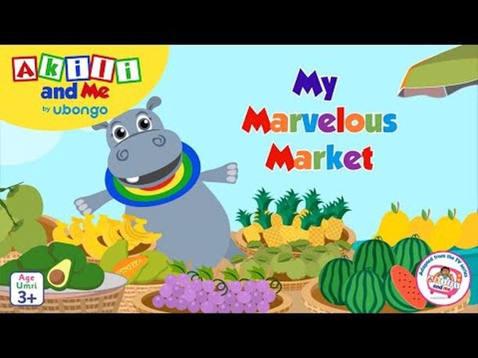 My Marvellous Market: Read with Akili | Words and Sounds with Akili | African Educational Cartoons