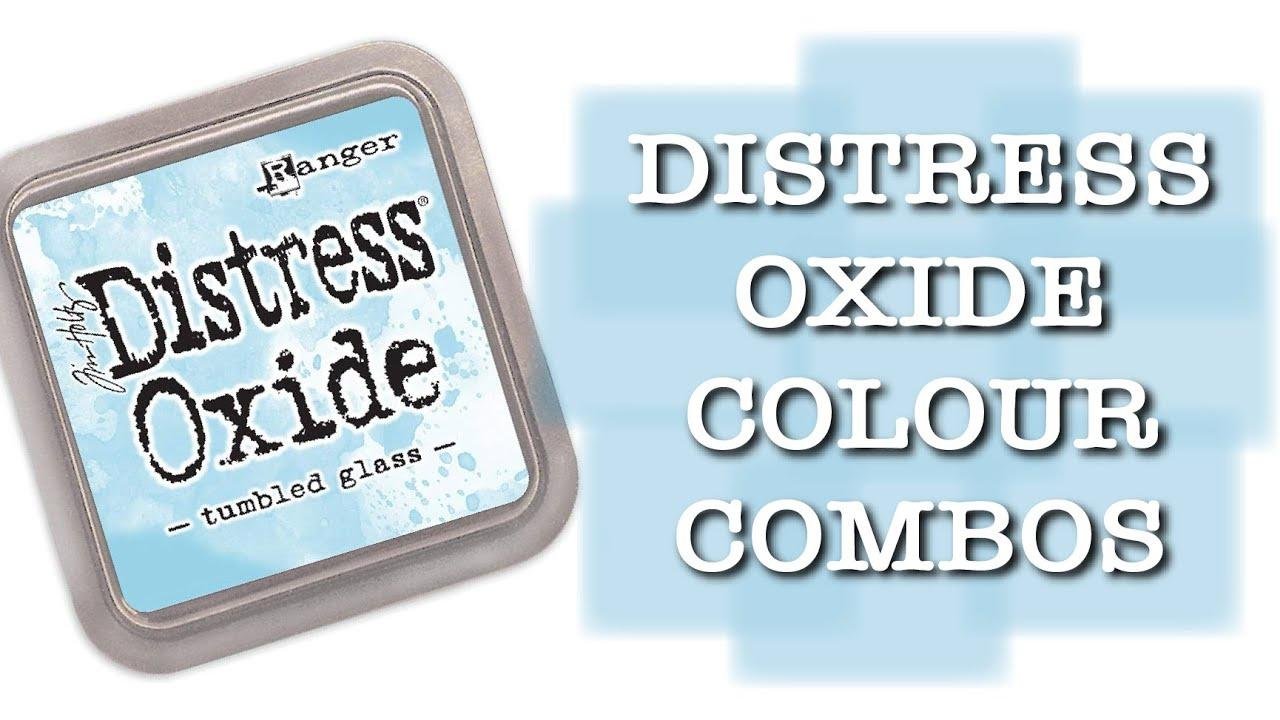 DISTRESS OXIDE COLOUR COMBINATIONS - Tumbled Glass