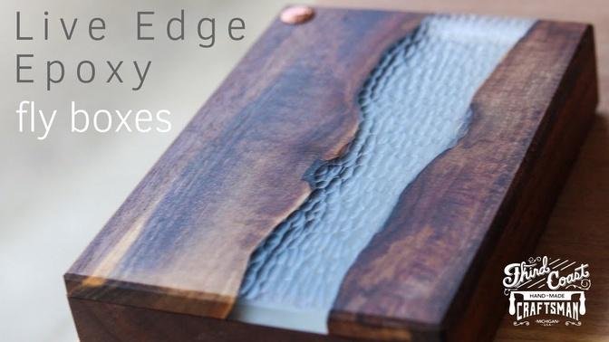 Live Edge Epoxy River Fly Boxes __ Woodworking __ Fly Fishing How To
